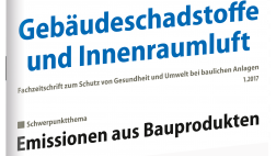 Gebäudeschadstoffe und Innenraumluft 1/2017 - Emissionen aus Bauprodukten 