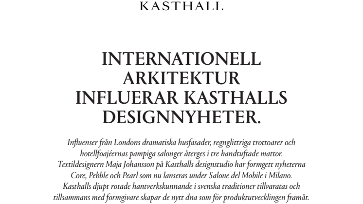 INTERNATIONELL ARKITEKTUR INFLUERAR KASTHALLS DESIGNNYHETER.
