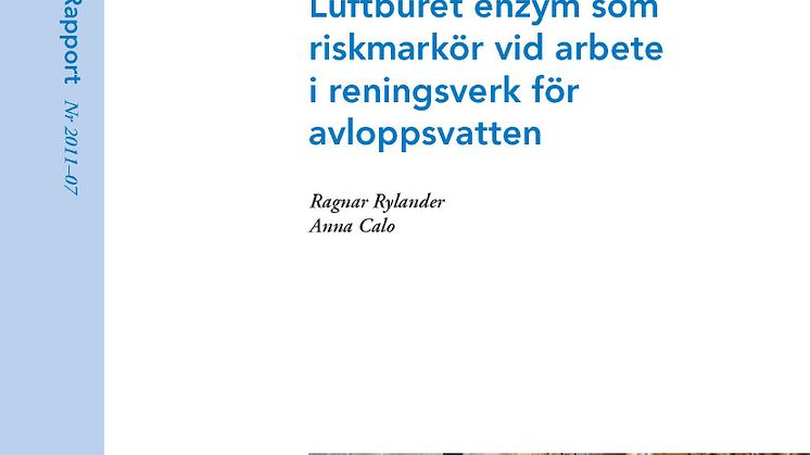 SVU-rapport 2011-07: Luftburet enzym – riskmarkör vid arbete i reningsverk för avloppsvatten