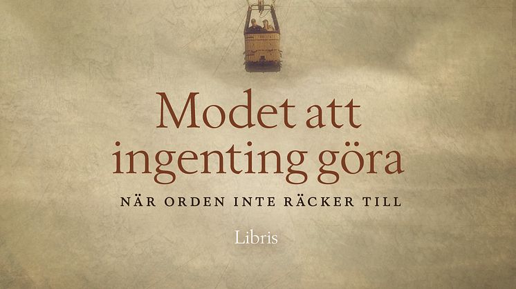 Omslagsbild: Modet att ingenting göra, Lars Björklund (augusti 2016)