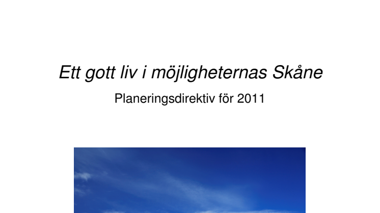 Gott liv i möjligheternas Skåne - Planeringsdirektiv 2011