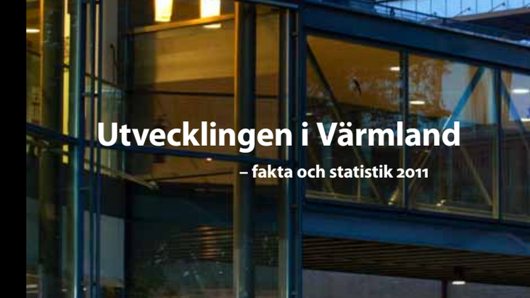 Utvecklingen i Värmland - fakta och statistik 2011