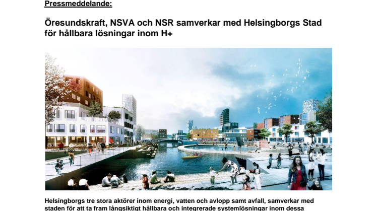 Öresundskraft, NSVA och NSR samverkar med Helsingborgs Stad för hållbara lösningar inom H+