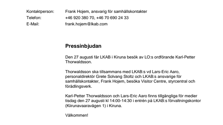 Den 27 augusti får LKAB i Kiruna besök av LO:s ordförande Karl-Petter Thorwaldsson. 