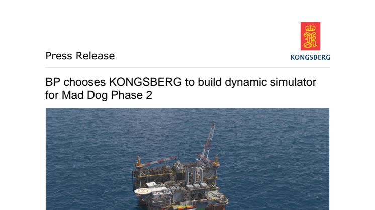 Kongsberg Digital: BP chooses KONGSBERG to build dynamic simulator for Mad Dog Phase 2