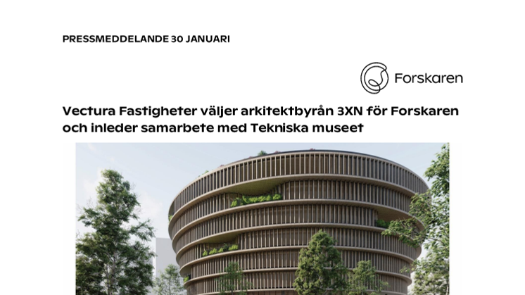 Vectura Fastigheter väljer arkitektbyrån 3XN för Forskaren och inleder samarbete med Tekniska museet
