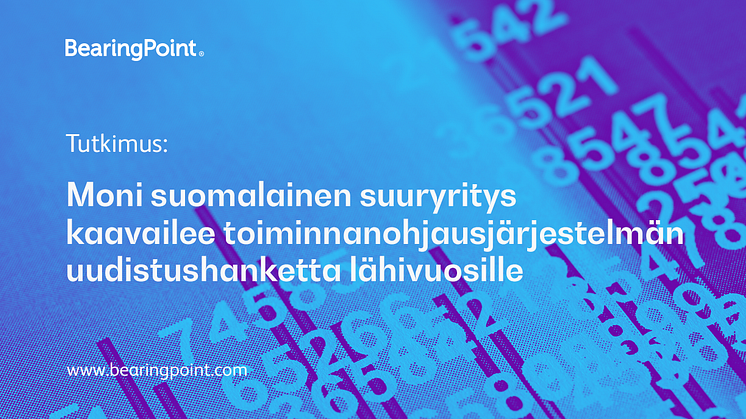 Moni suomalainen suuryritys kaavailee toiminnanohjausjärjestelmän uudistushanketta lähivuosille