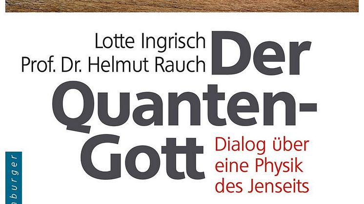 Der Quantengott - Dialog über eine Physik des Jenseits