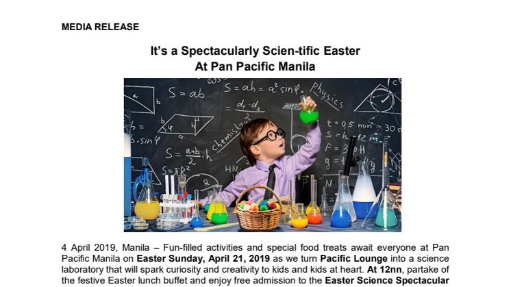 It’s a Spectacularly Scien-tific Easter at Pan Pacific Manila