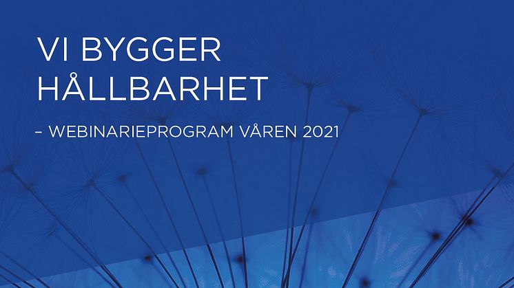 Nytt webinarieprogram Vi bygger hållbarhet