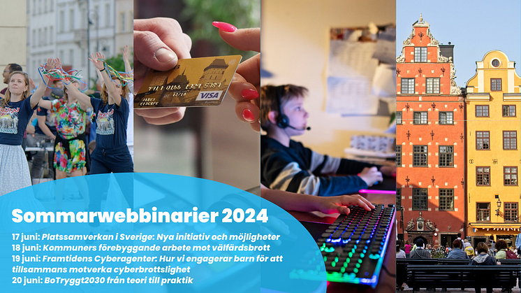 Inbjudan till kostnadsfria sommarwebbinarier – tema platssamverkan, välfärdsbrott, cybersäkerhet och samhällsbyggnad
