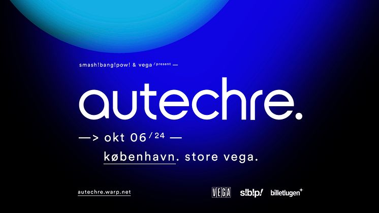 smash!bang!pow! & VEGA præsenterer: Autechre (UK) i Store VEGA