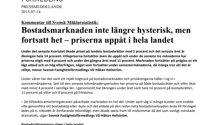 Kommentar till Svensk Mäklarstatistik: Bostadsmarknaden inte längre hysterisk, men fortsatt het – priserna uppåt i hela landet