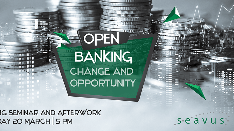 Open Banking and the Finance Revolution  - evening seminar at 20 March