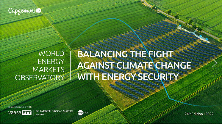Capgeminis årliga kartläggning av världens energimarknader:  Så hittar vi balansen mellan minskad klimatpåverkan och trygg energiförsörjning till rimliga priser