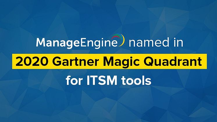 ManageEngine placerar sig i 2020 Gartner Magic Quadrant for IT Service Management Tools