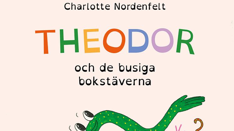 Charlotte Nordenfelts skriver om barn och dyslexi i "Theodor och de busiga bokstäverna" 