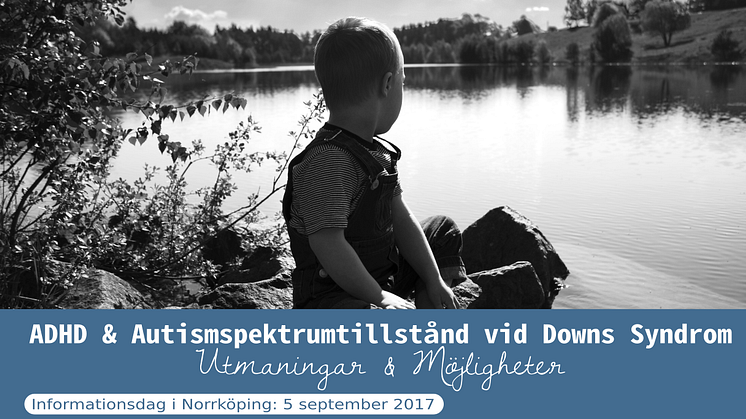 Påminnelse om anmälan till informationsdag  i Norrköping 5 september - "ADHD & Autism vid Downs Syndrom"