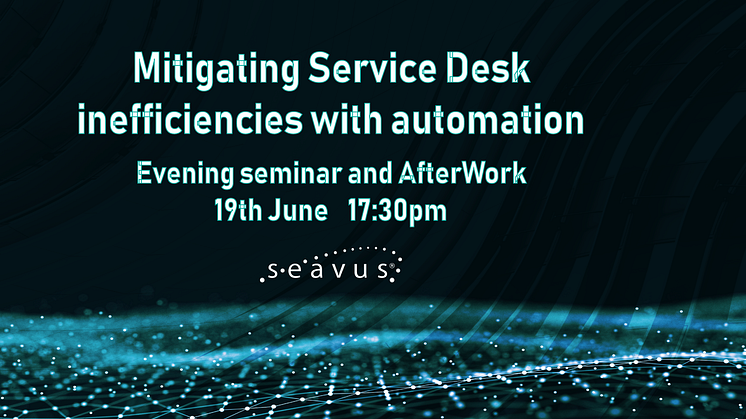 Seminarium: Mitigating Service Desk inefficiencies with automation