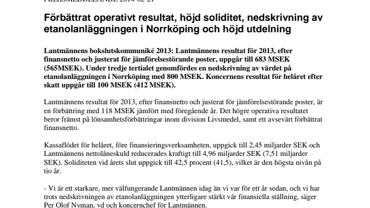 Förbättrat operativt resultat, höjd soliditet, nedskrivning av etanolanläggningen i Norrköping och höjd utdelning