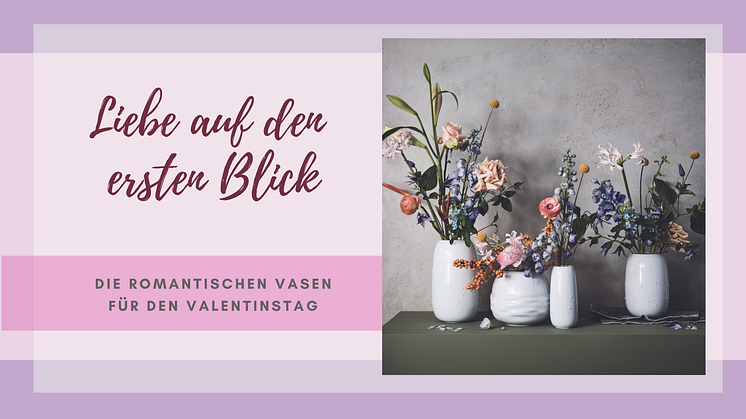 Liebe auf den ersten Blick: Die romantischen Vasen für den Valentinstag