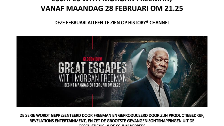 Great Escapes with Morgan Freeman THE HISTORY CHANNEL_NL_PERSBERICHT_Dutch.pdf