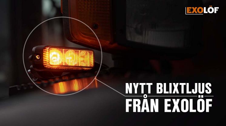 NYTT BLIXTLJUS FRÅN EXOLÖF