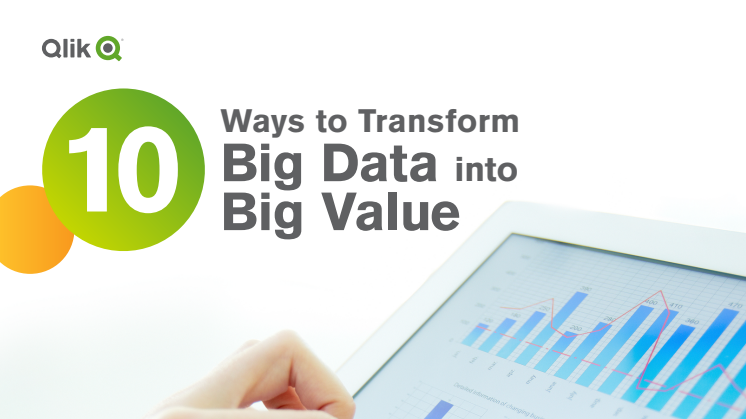 10 ways to transform Big Data into Big Value