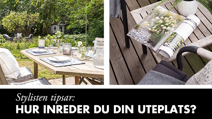 Stylisten tipsar: Hur inreder du din uteplats? 