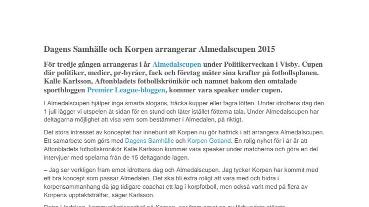 Dagens Samhälle och Korpen arrangerar Almedalscupen 2015 