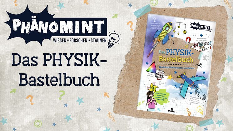PhänoMINT: Das Physik-Bastelbuch