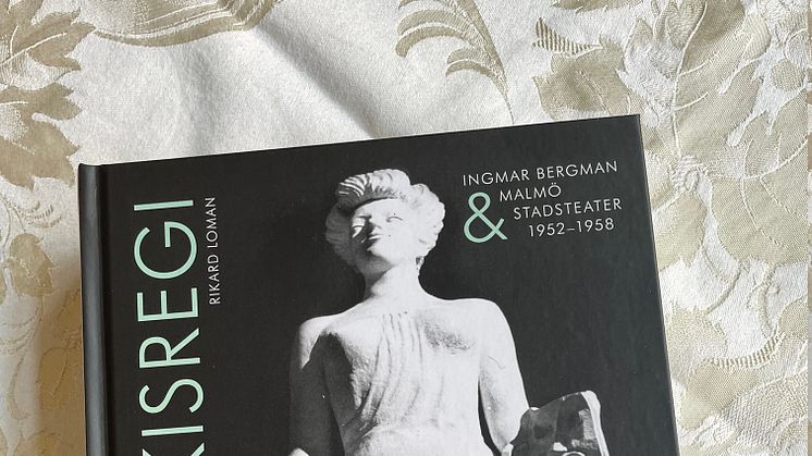 Funkisregi av Rikard Loman - en bok om Ingmar Bergman och Malmö stadsteater 1952-1958