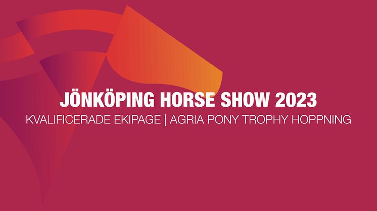 Startfältet klart för finalen av Agria Pony Trophy Hoppning 2023  "Rekordmånga anslutna ekipage”