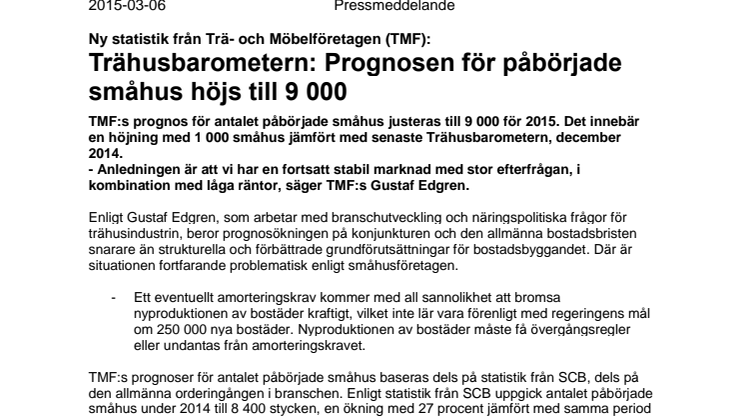Ny statistik från Trä- och Möbelföretagen (TMF); Trähusbarometern: Prognosen för påbörjade småhus höjs till 9 000