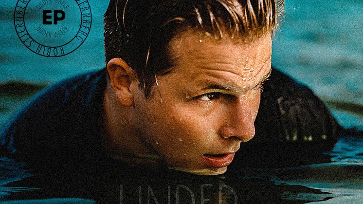 ​Robin Stjernberg släpper sin mycket personliga EP ”Under Water”!