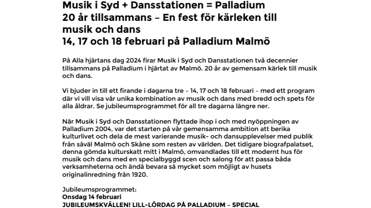 Musik i Syd + Dansstationen = Palladium  20 år tillsammans – En fest för kärleken till musik och dans   14, 17 och 18 februari på Palladium Malmö 