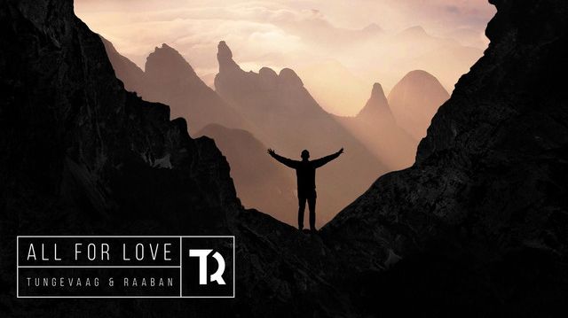 Tungevaag & Raaban toppar listorna med ”All For Love”