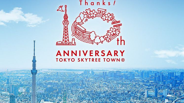TOKYO SKYTREE TOWN 10th Annibersary