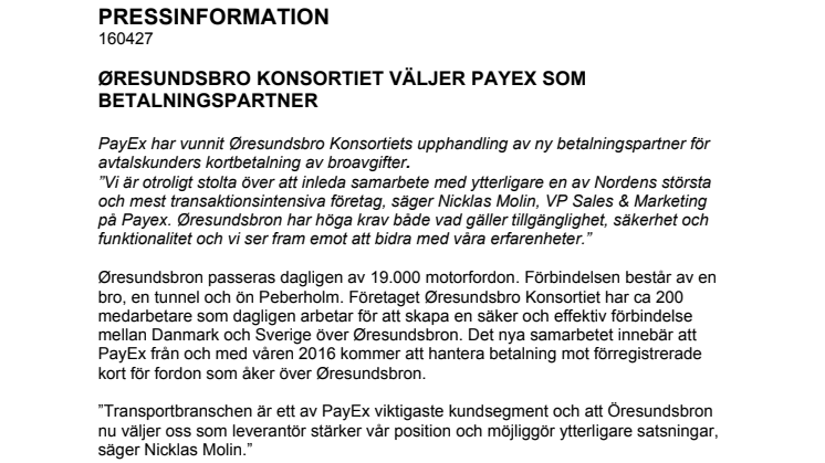 Øresundsbro Konsortiets väljer PayEx i upphandling av ny betalningspartner för avtalskunders kortbetalning av broavgifter.