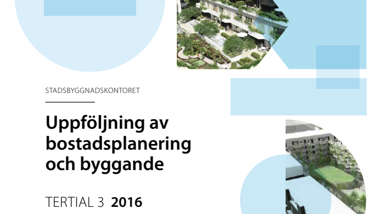 Tertialrapport 3 2016 - Uppföljning av bostadsplanering och byggande