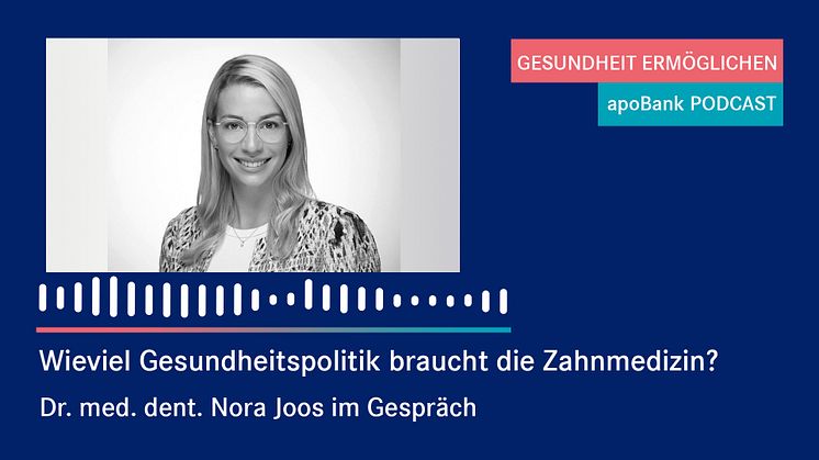 "Vernetzung ist essenziell" – sagt die junge Zahnärztin Nora Joos im Podcast der apoBank