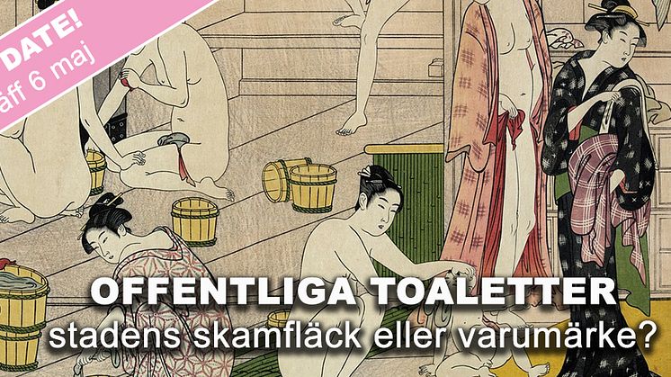 Påminnelse om nätverksträff 6 maj: "Offentliga toaletter – stadens skamfläck eller varumärke?"