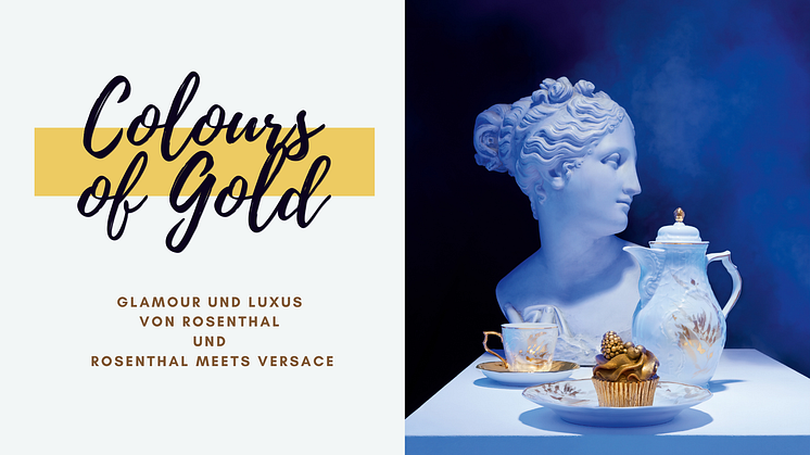 Colours of Gold: Luxus und Glamour von Rosenthal und Rosenthal meets Versace