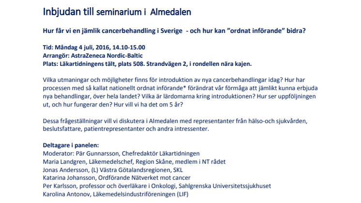 Inbjudan till AstraZeneca och Läkartidningens seminarium i Almedalen om jämlik cancervård 4 juli 14.10-15.00