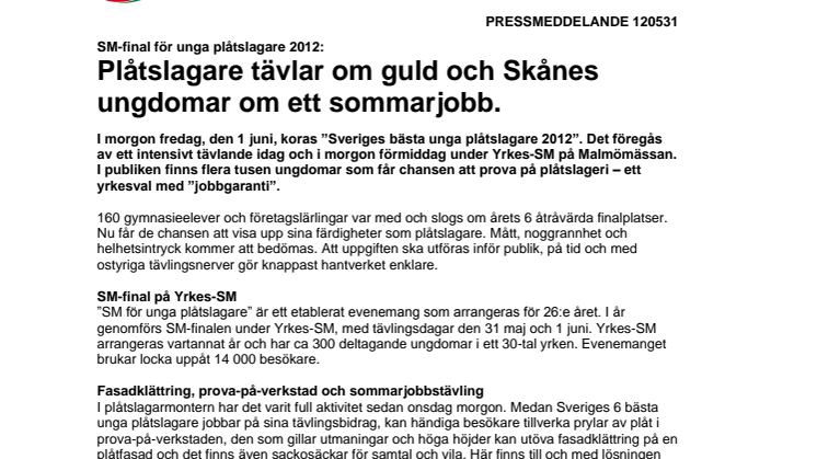 Plåtslagare tävlar om guld och Skånes ungdomar om ett sommarjobb.