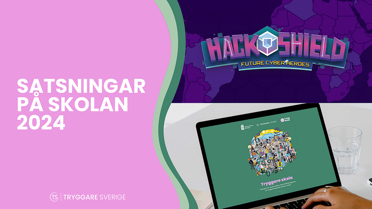 Trygghet i skolan - en unik satsning på konceptet HackShield, verktyget Tryggare Skola och handboken PluggaTryggt