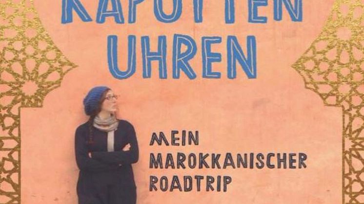 Im Land der kaputten Uhren – Mein marokkanischer Roadtrip