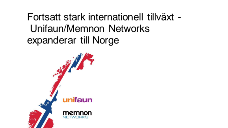 Fortsatt stark internationell tillväxt - Unifaun/Memnon Networks expanderar till Norge