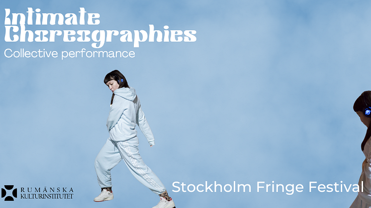 Intimate Choreographies” på Stockholm Fringe Festival och Göteborg Fringe Festival