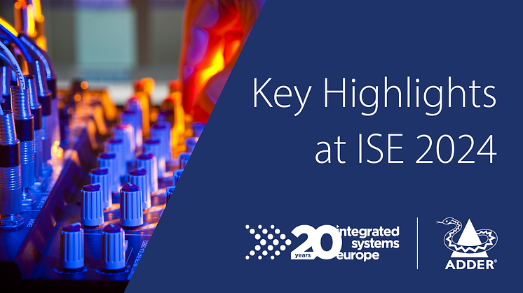 Key Highlights at ISE 2024